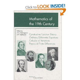 Mathematics of the 19th Century: Function Theory According to Chebyshev Ordinary Differential Equations Calculus of Variations Theory of Finite Differences (v. 3): A.N. Kolmogorov, A.P. Yushkevich: 9783764358457: Books