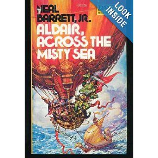Aldair Across the Misty Sea: Neal Barrett: 9780879975258: Books