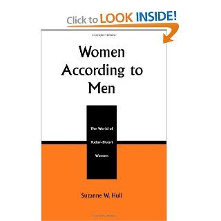 Women According to Men: The World of Tudor Stuart Women (9780761991205): Suzanne W. Hull: Books