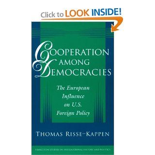 Cooperation among Democracies: Thomas Risse Kappen: 9780691017112: Books