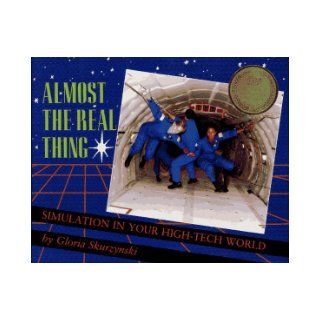 Almost the Real Thing Simulation in Your High Tech World Gloria Skurzynski 9780027780727 Books