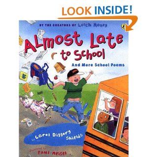 Almost Late to School: And More School Poems (Picture Puffin Books): Carol Diggory Shields, Paul Meisel: 9780142403280:  Kids' Books