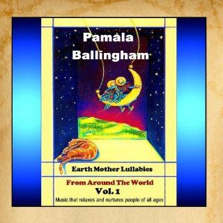 Earth Mother Lullabies from Around the World Vol. 1: Music