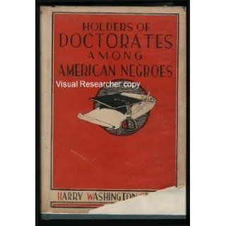 Holders of Doctorates Among American Negroes: Harry Washington GREENE: Books