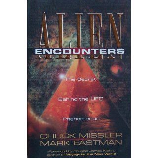 Alien Encounters: Chuck Missler, Mark Eastman: 9781578210619: Books