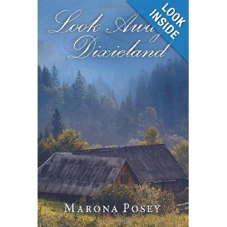 Look Away, Dixieland (The Look Away Series) (Volume 1): Marona Posey: 9781492259558: Books