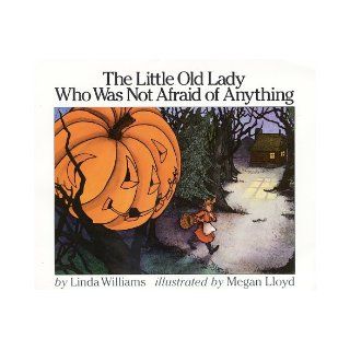The Little Old Lady Who Was Not Afraid of Anything: Linda D. Williams, Megan Lloyd: 9780064431835:  Kids' Books