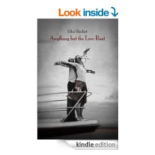 Anything but the Love Boat eBook: Elka Hacker: Kindle Store
