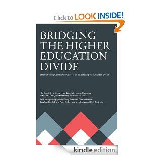Bridging the Higher Education Divide eBook: The Century Foundation Task Force on Preventing Community Colleges from Becoming Separate and Unequal: Kindle Store