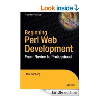 Beginning Perl Web Development From Novice to Professional (Beginning From Novice to Professional) eBook Steve Suehring Kindle Store