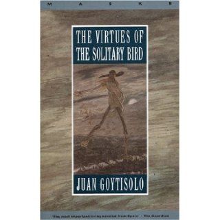 The Virtues of the Solitary Bird (Masks/Begins on Page 11/No Capitalization Or Indentation): Juan Goytisolo, Helen Lane: 9781852421755: Books