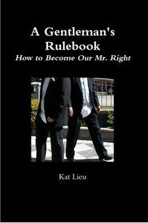 A Gentleman's Rulebook: How to Become Our Mr. Right: Kat Lieu: 9780982188101: Books