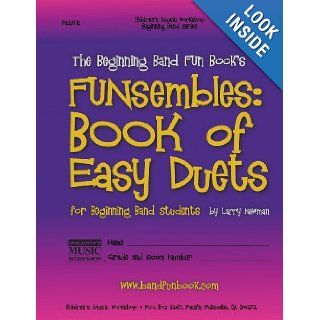 The Beginning Band Fun Book's FUNsembles: Book of Easy Duets (Flute): for Beginning Band Students (9781469925721): Mr. Larry E. Newman: Books