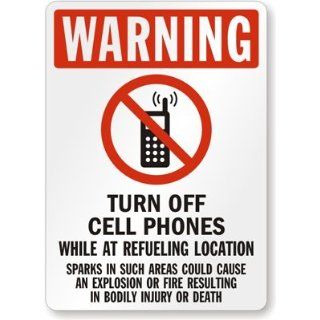 Warning   Turn Off Cell Phones While At Refueling Location Sparks In Such Areas Could Cause An Explosion Or Fire Resulting In Bodily Injury Or Death (with No Cell Phone Graphic) Aluminum Sign, 14" x 10": Industrial Warning Signs: Industrial &