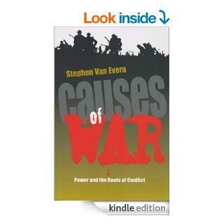 Causes of War: Power and the Roots of Conflict (Cornell Studies in Security Affairs) eBook: Stephen Van Evera: Kindle Store