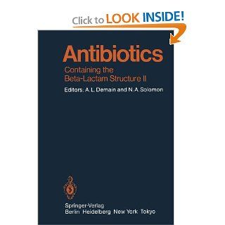 Antibiotics: Containing the Beta Lactam Structure Part II (Handbook of Experimental Pharmacology / Antibiotics) (9783642689031): P. Actor, M.C. Browning, N.H. Georgopapadakou, J.R.E. Hoover, K.C. Kwan, A.K. Miller, J.D. Rogers, R.B. Sykes, B.M. Tune, J.V. 