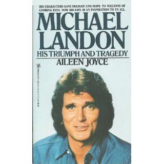 Michael Landon : His Triumph and Tragedy: A. Joyce: 9780821736517: Books