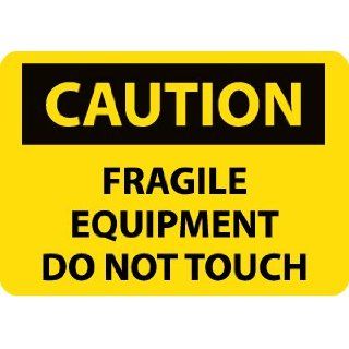 NMC C497PB OSHA Sign, Legend "CAUTION   FRAGILE EQUIPMENT DO NOT TOUCH", 14" Length x 10" Height, Pressure Sensitive Adhesive Vinyl, Black on Yellow: Industrial Warning Signs: Industrial & Scientific