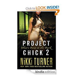 Project Chick II: What's Done in the Dark eBook: Nikki Turner: Kindle Store