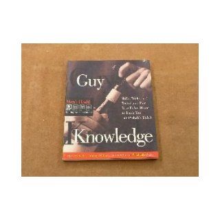 Guy Knowledge: Skills, Tricks, and Techniques That Your Father Meant to Teach You  But Probably Didn't (Men's Health Life Improvement Guides): Larry Keller, Christian Millman, Men's Health Books: 9780875965079: Books