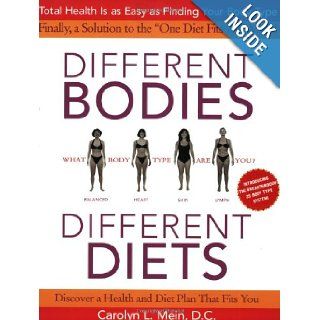Different Bodies, Different Diets: Introducing the Revolutionary 25 Body Type System: Carolyn Mein: 9780060988708: Books