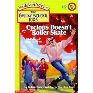 Cyclops Doesn't Roller Skate (Adventures of the Bailey School Kids): Debbie Dadey, Marcia Thornton Jones, John Steven Gurney: 9780785796350: Books