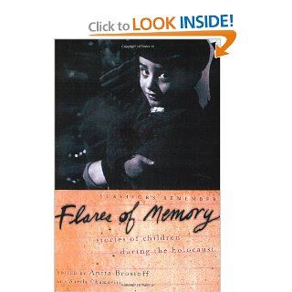 Flares of Memory: Stories of Childhood During the Holocaust (9780195156270): Anita Brostoff, Sheila Chamovitz: Books