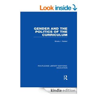 Gender and the Politics of the Curriculum (RLE Edu F) (Routledge Library Editions: Education) eBook: Sheila Riddell: Kindle Store