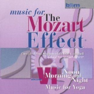 Music for The Mozart Effect, Vol. 6: Music for Yoga: Music