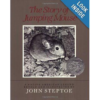 The Story of Jumping Mouse: John Steptoe: 9780688087401: Books