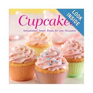 Cupcakes: Sensational Sweet Treats for Every Occasion: Editors of Publications International: 9781450852890: Books