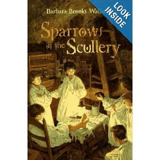 Sparrows in the Scullery: Barbara Brooks Wallace: 9780689815850:  Kids' Books