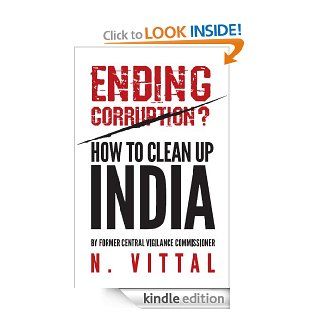 Ending Corruption?: How to Clean Up India   Kindle edition by N Vittal. Politics & Social Sciences Kindle eBooks @ .