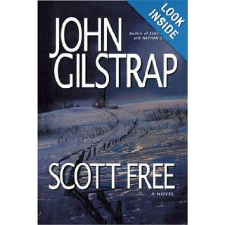 Scott Free A Thriller by the Author of EVEN STEVEN and NATHAN'S RUN John Gilstrap 9781416575054 Books