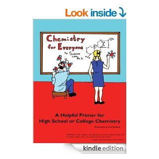 Chemistry for Everyone A Helpful Primer for High School or College Chemistry eBook Suzanne Lahl, Cris Qualiana Kindle Store