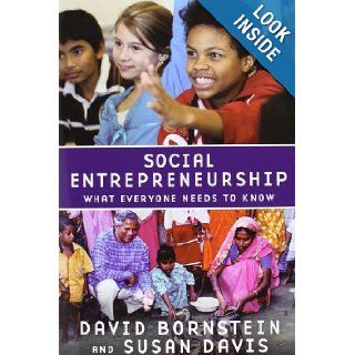Social Entrepreneurship: What Everyone Needs to Know: David Bornstein, Susan Davis: 9780195396331: Books