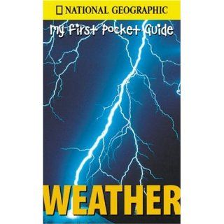 National Geographic My First Pocket Guides Weather National Geographic 9780792265887  Children's Books
