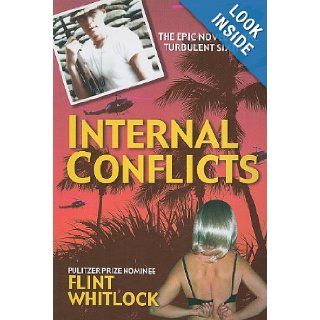 Internal Conflicts (9781934980699): Flint Whitlock: Books