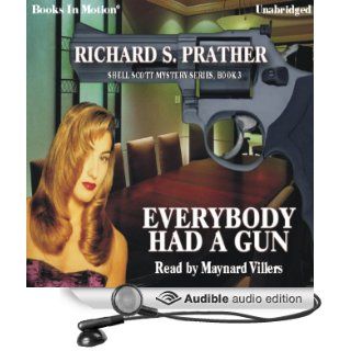Everybody Had A Gun: Shell Scott, Book 3 (Audible Audio Edition): Richard S. Prather, Maynard Villers: Books