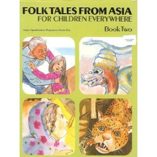 Folk Tales from Asia for Children Everywhere, Book 2 (Bk. 2) Asian Cultural Centre for UNESCO 9780834810334 Books