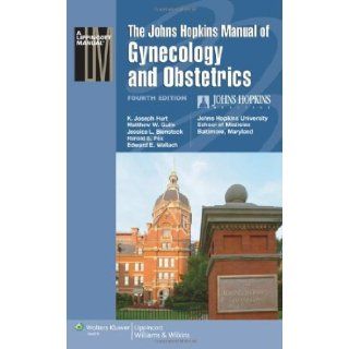 By The Johns Hopkins University School of Medicine Department of Gynecology: The Johns Hopkins Manual of Gynecology and Obstetrics (Lippincott Manual Series (Formerly known as the Spiral Manual Series)) Fourth (4th) Edition:  Lippincott Williams & Wilk