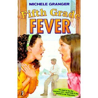 Fifth Grade Fever (Puffin Novel): Michele Granger: 9780140379723: Books