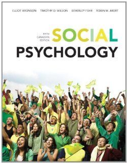 Social Psychology, Fifth Canadian Edition with MyPsychLab (5th Edition) (9780132918350): Elliot Aronson, Timothy D. Wilson, Robin M. Akert, Beverly Fehr: Books