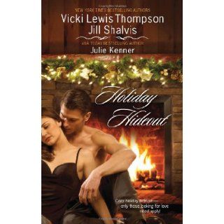 Holiday Hideout: The Thanksgiving Fix\The Christmas Set Up\The New Year's Deal: Vicki Lewis Thompson, Jill Shalvis, Julie Kenner: 9780373837625: Books