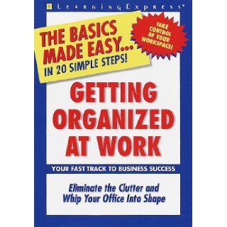 Getting Organized at Work: Learning Express Editors: 9781576851449: Books