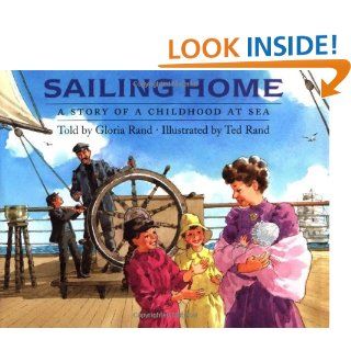 Sailing Home: A Story of a Childhood at Sea: Gloria Rand, Ted Rand: 9780735815391:  Children's Books