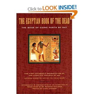 The Egyptian Book of the Dead: The Book of Going Forth by Day: Carol Andrews, Ogden Goelet, Raymond Faulkner: Books
