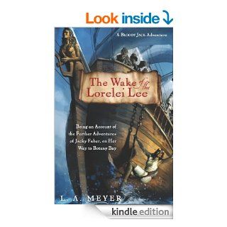 The Wake of the Lorelei Lee: Being an Account of the Further Adventures of Jacky Faber, on Her Way to Botany Bay (Bloody Jack Adventures) eBook: Louis Meyer: Kindle Store