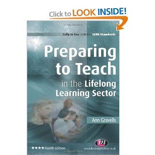 Preparing to Teach in the Lifelong Learning Sector (Further Education and Skills): Ann Gravells: 9780857250537: Books