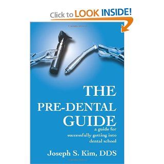 The Pre Dental Guide: a guide for successfully getting into dental school: 9780595194476: Medicine & Health Science Books @